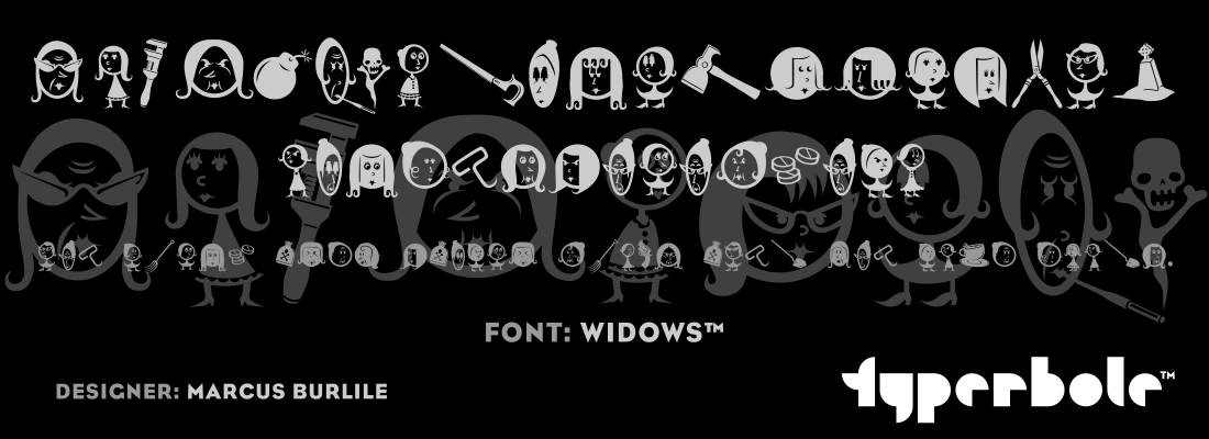 WIDOWS™ - Typerbole™ Master Collection | The Greatest Fonts on Earth™